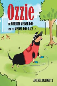 Omslagafbeelding: Ozzie the Weighty Weiner Dog and the Weiner Dog Race 9781684091744