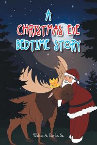 Imagen de portada: A Christmas Eve Bedtime Story 9781684091942