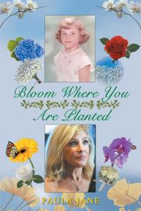 Cover image: Bloom Where You Are Planted 9781684098439