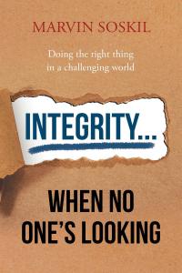 Cover image: Integrity.... When No One's Looking 9781684099023