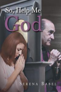 Cover image: So, Help Me God 9781684099788