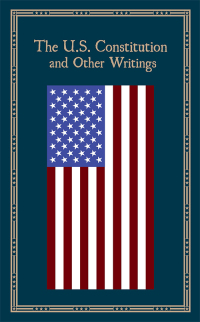 Cover image: The U.S. Constitution and Other Writings 9781684120987