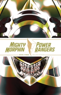 Cover image: Mighty Morphin / Power Rangers Book Three Deluxe Edition 9781684151530