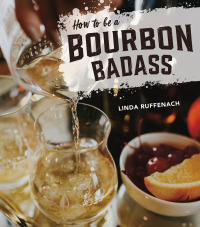Omslagafbeelding: How to Be a Bourbon Badass 9781684350087