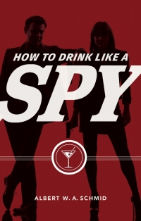 表紙画像: How to Drink Like a Spy 9781684350902