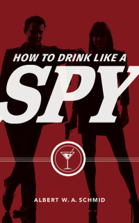 Omslagafbeelding: How to Drink Like a Spy 9781684350902