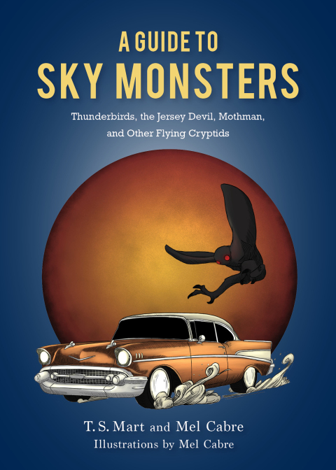 A Guide to Sky Monsters: Thunderbirds, the Jersey Devil, Mothman, and Other Flying Cryptids - FULL INSTANT DOWNLOAD | PDF DOCX EPUB