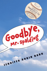 Cover image: Goodbye, Mr. Spalding 9781684371785