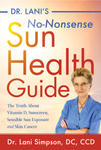 Imagen de portada: Dr. Lani's No-Nonsense Sun Health Guide 9781684423026