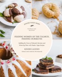 表紙画像: Feeding Women of the Talmud, Feeding Ourselves 1st edition 9781684427000