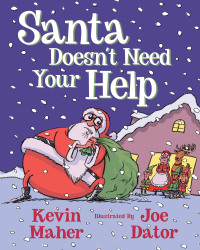 表紙画像: Santa Doesn't Need Your Help 9781684429158