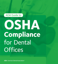 Cover image: ADA Guide to OSHA Compliance for Dental Offices 9781684471782
