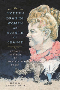صورة الغلاف: Modern Spanish Women as Agents of Change 9781684480326