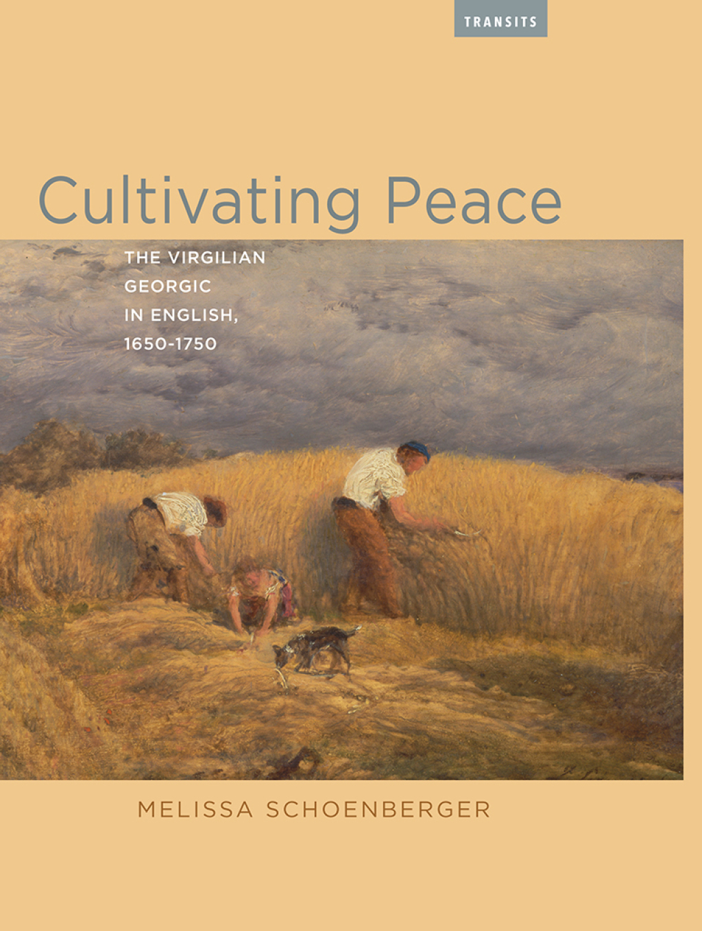 Cultivating Peace The Virgilian Georgic in English, 1650-1750