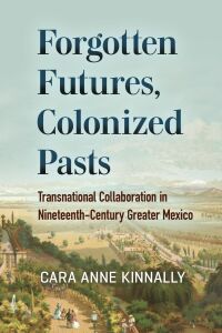 Cover image: Forgotten Futures, Colonized Pasts 9781684481231