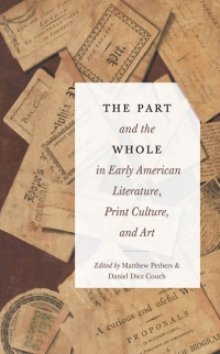 Cover image: The Part and the Whole in Early American Literature, Print Culture, and Art 9781684485086
