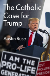 Cover image: The Catholic Case for Trump 9781684510962
