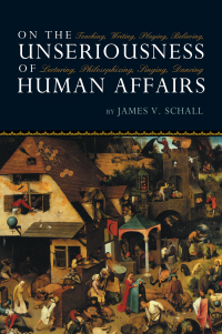 Cover image: On the Unseriousness of Human Affairs 9781610170253