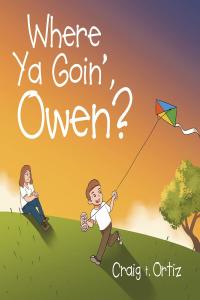 Imagen de portada: Where Ya Goin', Owen? 9781684565276