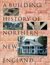 表紙画像: A Building History of Northern New England 9781584650997