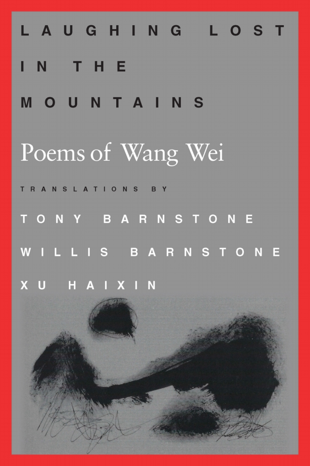 Laughing Lost in the Mountains Poems of Wang Wei