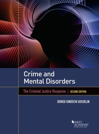 Cover image: Gosselin's Crime and Mental Disorders: The Criminal Justice Response 2nd edition 9781642429930