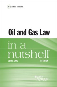 Cover image: Lowe's Oil and Gas Law in a Nutshell 7th edition 9781640201156