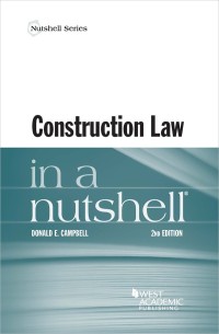 Cover image: Campbell's Construction Law in a Nutshell, 2d 2nd edition 9781684670307