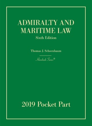 Cover image: Schoenbaum's Admiralty and Maritime Law, 6th, 2019 Pocket Part 9781683285274