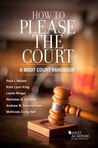 Cover image: Weizer, King, Ringel, Craig Hall, Conway, and Sommerman's How to Please the Court: A Moot Court Handbook 1st edition 9781642426670