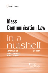 Cover image: Carter, Dee, and Zuckman's Mass Communication Law in a Nutshell 8th edition 9781640204058