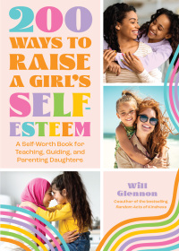 Cover image: 200 Ways to Raise a Girl's Self-Esteem 9781684810819