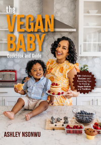 صورة الغلاف: The Vegan Baby Cookbook and Guide 1st edition 9781684812455
