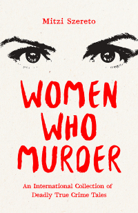 صورة الغلاف: Women Who Murder 1st edition 9781684814657