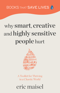 Cover image: Why Smart, Creative and Highly Sensitive People Hurt 9781684814152