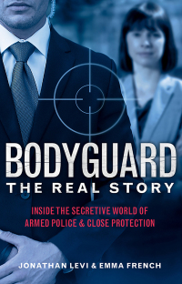 Cover image: Bodyguard: The Real Story 1st edition 9781684815296