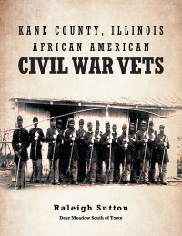 Cover image: Kane County, Illinois African American Civil War Vets 9781684980062