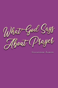 صورة الغلاف: What God Says About Prayer 9781684980826