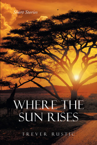 Cover image: Where the Sun Rises 9781684980888