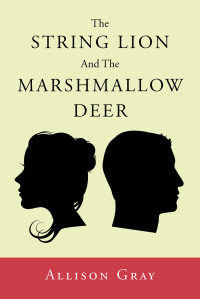 Cover image: The String Lion And The Marshmallow Deer 9781684982660