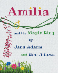 Cover image: Amilia and the Magic Ring 9781684982776