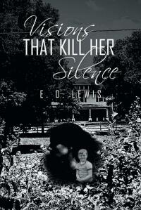 Cover image: Visions That Kill Her Silence 9781684983490