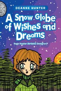 表紙画像: A Snow Globe of Wishes and Dreams 9781684983919