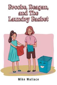 Cover image: Brooke, Reagan, and The Laundry Basket 9781684984978