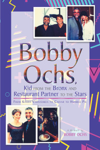 Omslagafbeelding: Bobby Ochs, Kid from the Bronx and Restaurant Partner to the Stars 9781684985173