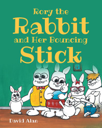 Cover image: Rory the Rabbit and Her Bouncing Stick 9781684985586