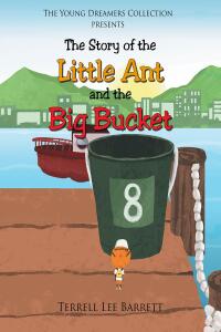 Imagen de portada: The Story of the Little Ant and the Big Bucket 9781684986576