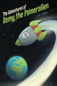 Cover image: The Adventures of Remy the Pomeralien 9781684987788