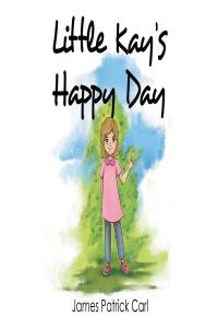 Cover image: Little Kay's Happy Day 9781684988761