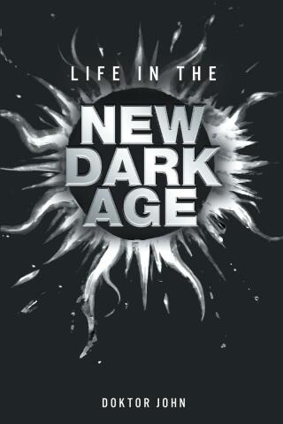 Cover image: Life in the New Dark Age 9781684989751